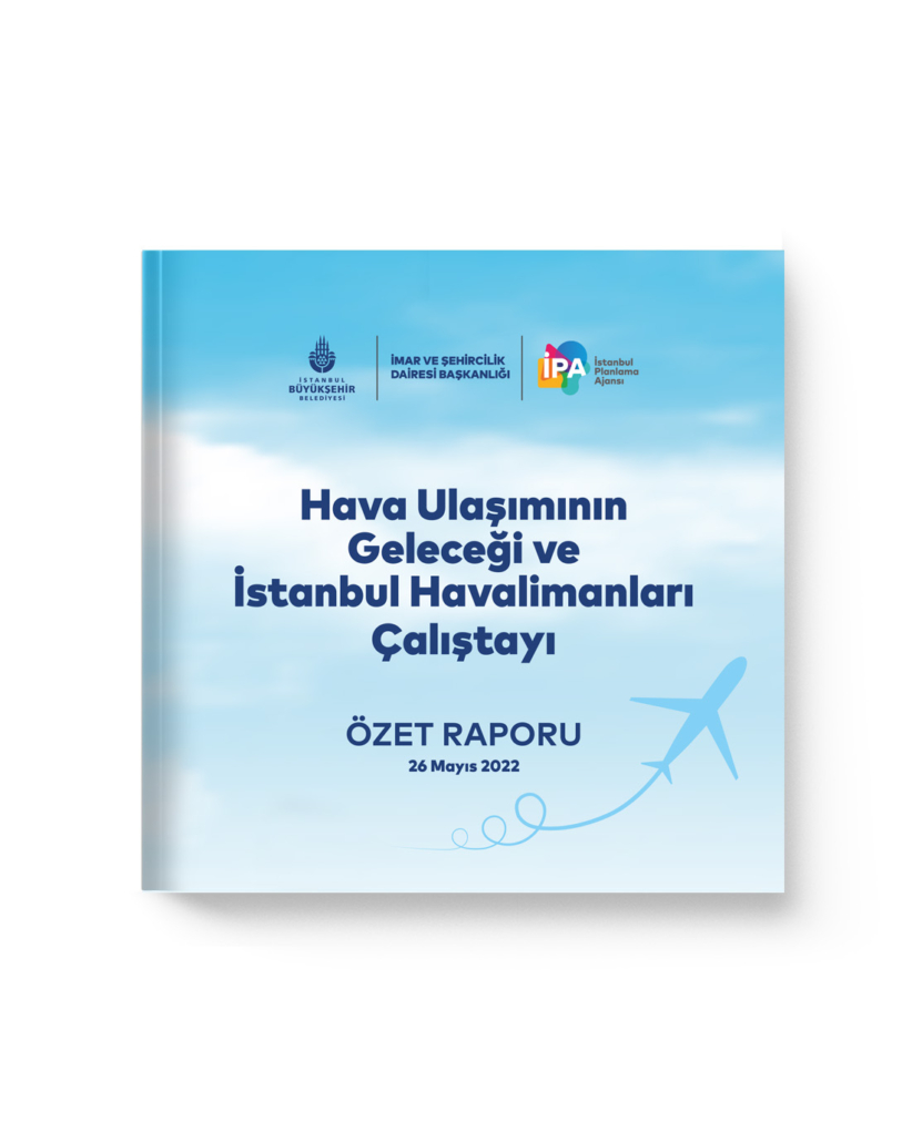 Hava Ulaşımının Geleceği ve İstanbul Havalimanları Çalıştayı Raporu