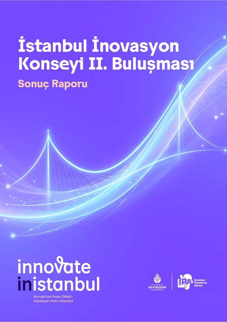 İstanbul İnovasyon Konseyi 2. Buluşması Sonuç Raporu