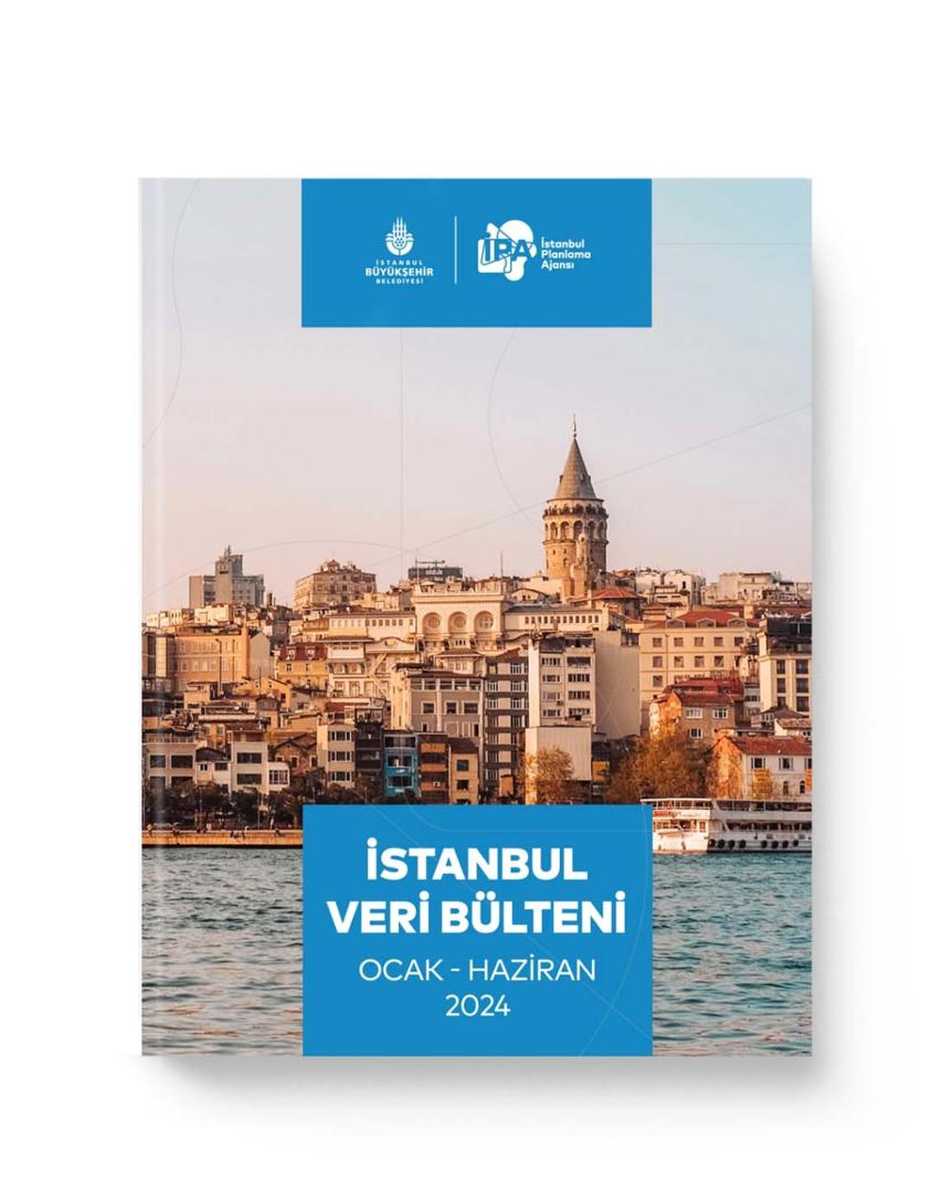 İstanbul Veri Bülteni: Ocak - Haziran 2024