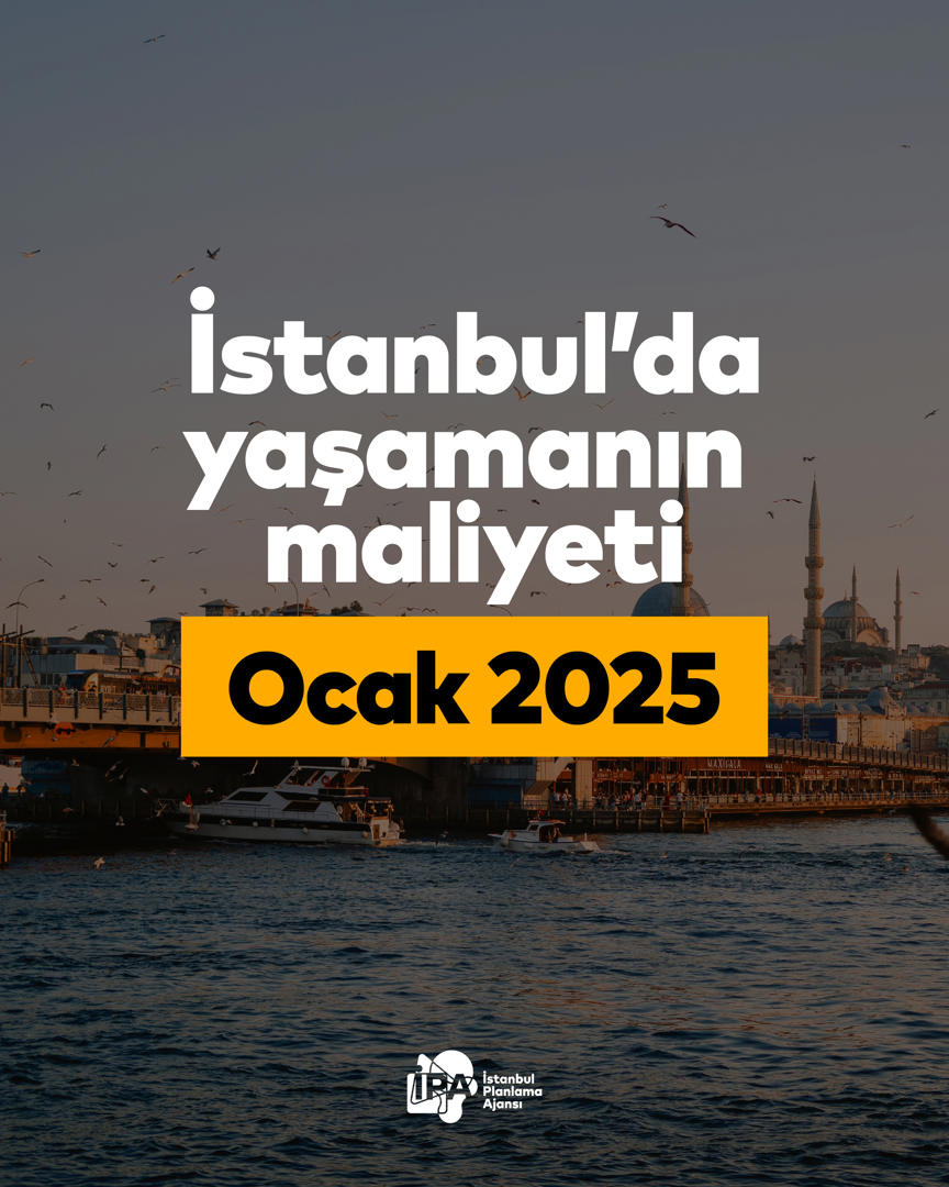 İstanbul’da Yaşam Maliyeti - Ocak 2025