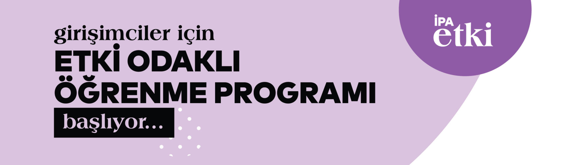 Girişimciler için Etki Odaklı Öğrenme Programı Başlıyor!