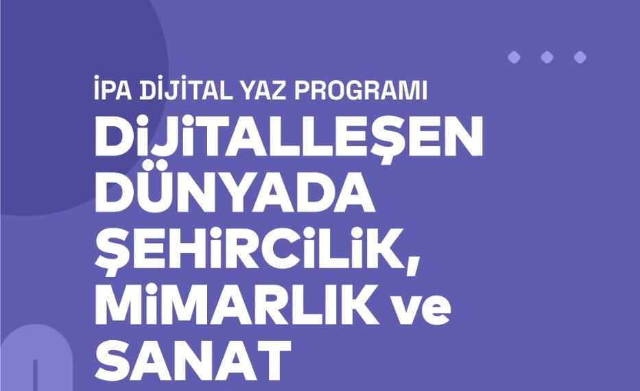 Dijitalleşen Dünyada Şehircilik, Mimarlık ve Sanat Programı
