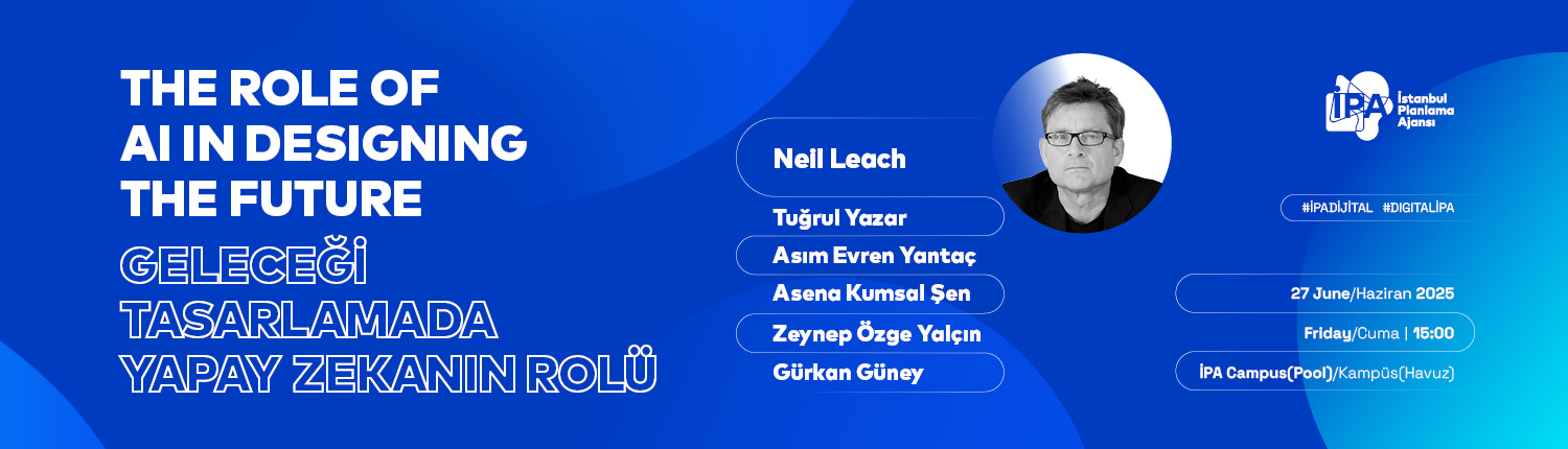 The Role of AI In Designing The Future / Geleceği Tasarlamada Yapay Zekanın Rolü