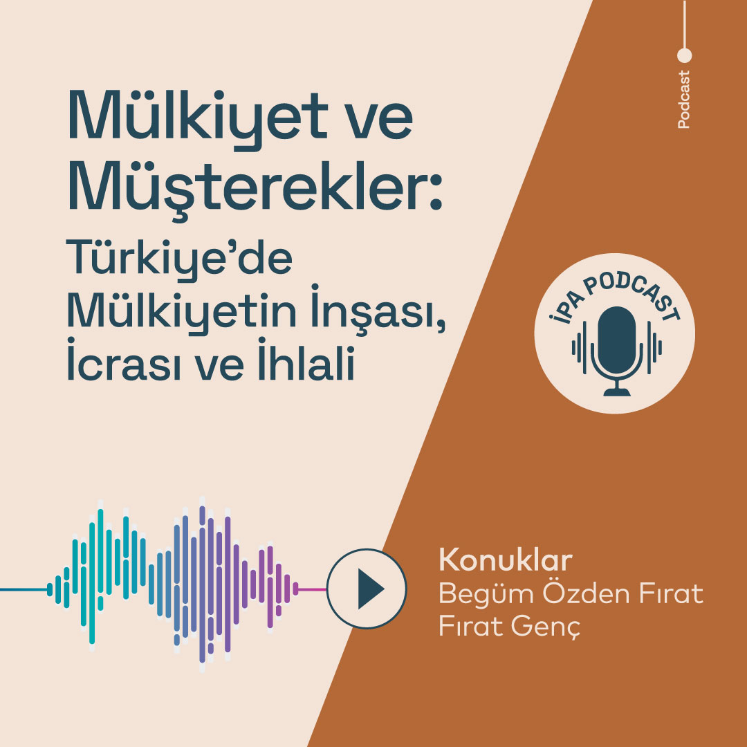 Mülkiyet ve Müşterekler: Türkiye'de Mülkiyetin İnşası, İcrası ve İhlali