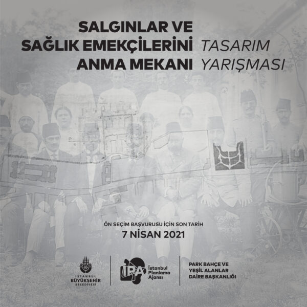 SALGINLAR VE SAĞLIK EMEKÇİLERİNİ ANMA MEKANI TASARIM YARIŞMASI